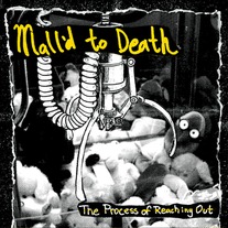 Mall'd to Death - The Process of Reaching Out 7" +MP3 download