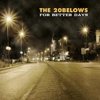 The 20 Belows "For Better Days" 