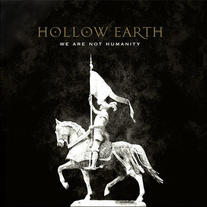 Hollow Earth "We Are Not Humanity" LP