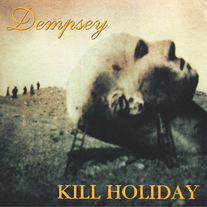 Dempsey / Kill Holiday "Split" CDep
