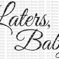 Laters Baby Car Decal