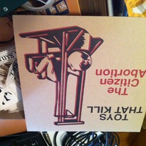 Toys That Kill - Citizen Abortion LP (Screen Printed Jacket)