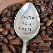 You're So Hot - Hand Stamped Vintage Coffee Spoon for your Coffee Lovin' Boyfriend or Girlfriend