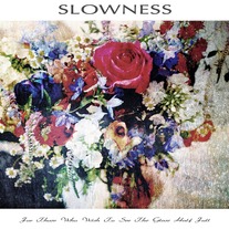 DISTRO: Slowness 'For Those Who Wish to See the Glass Half Full' lp