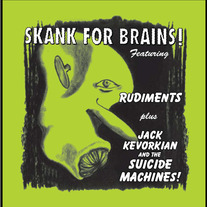 Rudiments & The Suicide Machines "Skank for Brains" 2xLP