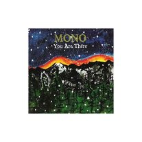 Mono - You Are There