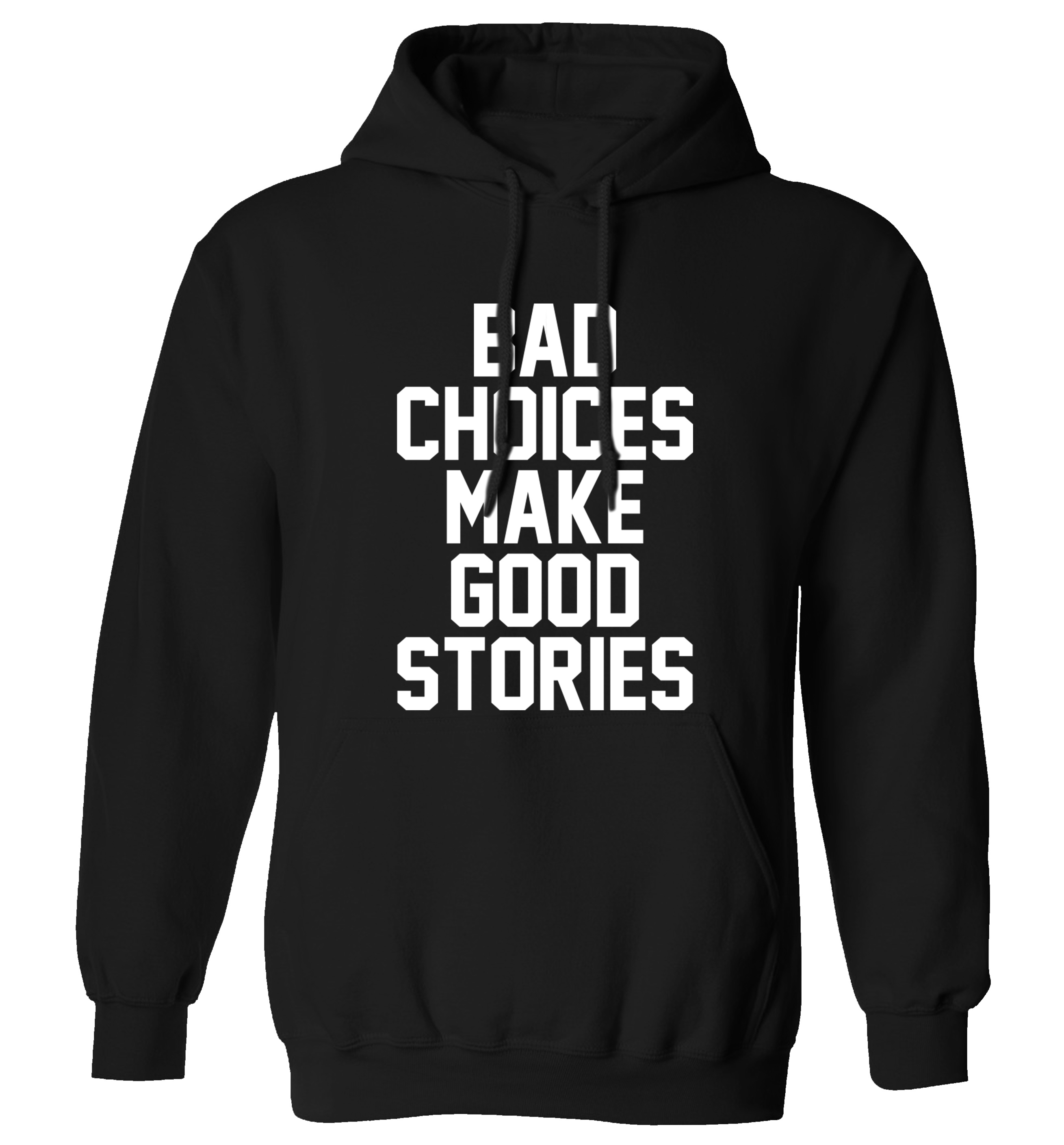 bad decisions make stories hoodie hoody quote slogan yolo festival vodka bad decisions make stories hoodie hoody quote slogan yolo festival vodka