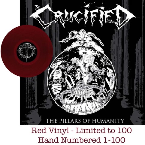 the CRUCIFIED Pillars Of Humanity LP- Blood Red, Black, Clear or White vinyl!