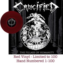 the CRUCIFIED Pillars Of Humanity LP- Blood Red, Black, Clear or White vinyl!