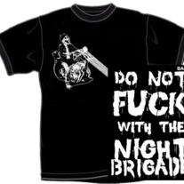 THE NIGHT BRIGADE "Do Not Fuck with..." T-Shirt (Catalog # TEE-006)
