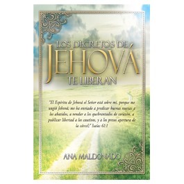 Libro: Los Decretos de JEHOVA Te Liberan por la Pastora/Profeta Ana Maldonado
