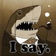 I_say!_shark